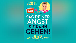 „Sag deiner Angst, sie kann gehen! 33 Sätze gegen Angst und Panik“ von Christina Hillesheim, erschienen bei Allegria. „Sag deiner Angst, sie kann gehen! 33 Sätze gegen Angst und Panik“ von Christina Hillesheim, erschienen bei Allegria.
